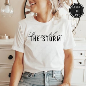 Stronger than the storm SVG | Inspirational SVG Cut File | Instant Download | Motivational Saying | Quote | Shirt Print | Wall Decor Art