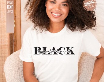 Black By Popular Demand SVG, svg For Shirts, Black History Month Svg, Black girl shirt svg, Black Lives Matters svg, instant download
