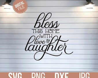 Bless This Home With Love And Laughter SVG Vinyl Cutter Cut File For Cricut, Silhouette Cameo, Instant Download
