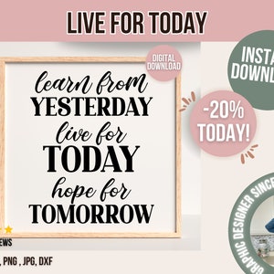 Learn from yesterday live for today hope for tomorrow, motivational svg, self love svg, inspirational svg, positive quote svg