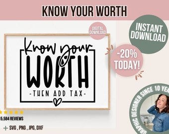 Know Your Worth Then Add Tax Svg, Motivational Svg, Confidence Svg, Inspirational Svg, Positive Svg, Coffee Mug Svg, TShirt Svg, Sublimation