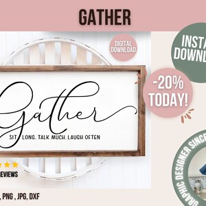 May include: A white sign with black text that reads "Gather Sit Long. Talk Much. Laugh Often". The sign is hanging on a white wall with a white wicker basket behind it. The image also includes a pink circle with the text "20% Today!" and a green circle with the text "Instant Download".