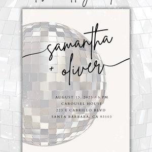 May include: A white wedding invitation with a silver disco ball graphic. The invitation reads "disco wedding invite" at the top and "samantha + oliver" in cursive script. The date and location of the wedding are listed below the names: "August 13, 2023 / 5 PM, Carousel House, 223 E Cabrillo Blvd, Santa Barbara, CA 93103". The RSVP date is listed at the bottom: "RSVP / 14 September 2023".