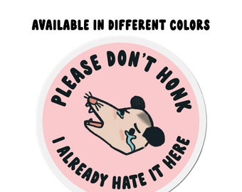 Please Don't Honk I Already Hate It Here Sad Possum Bumper Magnet | Millennial Gen Z Aesthetic | Cute Vinyl Car Decal