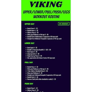 May include: A green and black workout routine chart titled "Viking Upper/Lower/Pull/Push/Legs Workout Routine". The chart lists exercises for each day of the week, including bench press, barbell rows, military press, deadlifts, squats, and leg extensions.