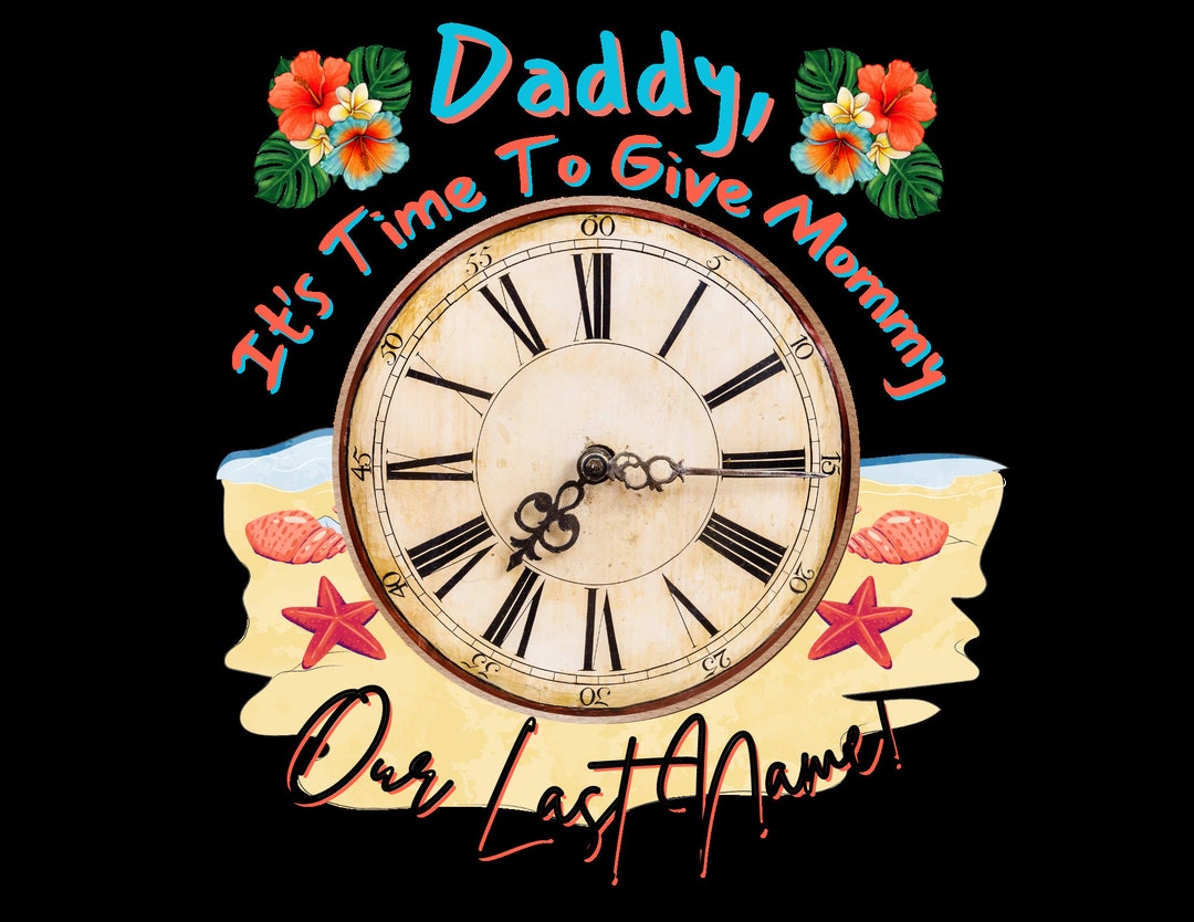 Daddy It s Time To Give Mommy Our Last Name Etsy daddy-it-s-time-to-give-mommy-our-last-name-etsy
