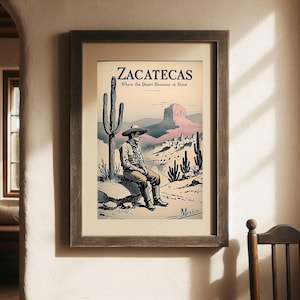 Puede incluir: Póster de viaje vintage enmarcado para Zacatecas, México. La obra de arte representa a un hombre con sombrero sentado cerca de un cactus, con un paisaje desértico y el texto "Zacatecas Where the Desert Blossoms in Stone". El póster está en un marco de madera.