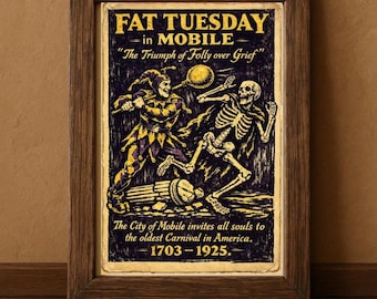 May include: Framed vintage poster for Fat Tuesday in Mobile, featuring a jester and a skeleton in a dynamic illustration. The poster includes text that reads "The Triumph of Folly over Grief" and "1703-1925."