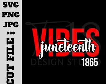 Juneteenth Vibes SVG, Black History Svg, Juneteenth 1865 Svg, Juneteenth Svg, Black History Png, Free-ish Svg, June 19 Svg, 1865 Svg