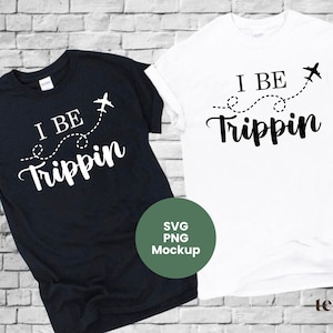 I Be Trippin | Family Vacation SVG | Travel svg | Vacation svg | Vacation shirt svg | Family vacation shirts | Airport svg