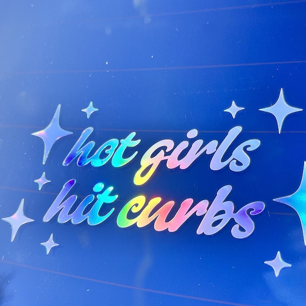 Hot Girls Hit Curbs Cute Funny Bumper Sticker 4.5in and 6.5in | Personalized Vinyl Decal for Cars | Cute Holographic Car Sticker