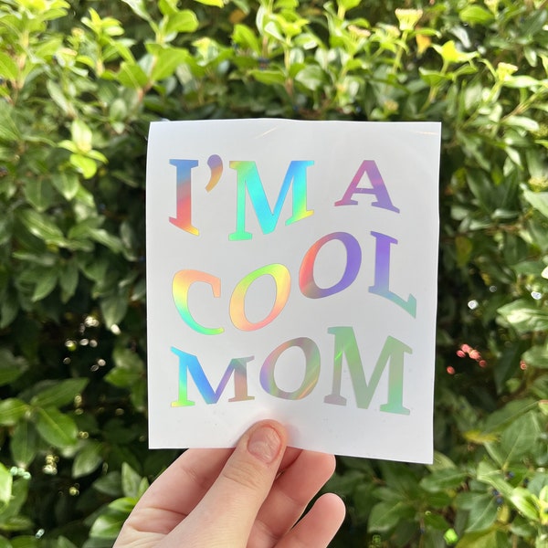 I'm A Cool Mom Holographic Car Decal | Custom Car Decal | Vinyl Decal Bumper Sticker for Moms