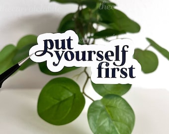 Put Yourself First Self Care Positive Die Cut Sticker, 3x1.3 inch, Mental Health Gifts, Sticker Lover, Trendy Sticker Decal, Laptop Sticker