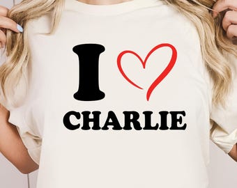 I Love Charlie Shirt: Patriotic Political Tee