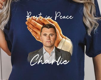Patriotic Political T-Shirt: Rest in Peace Charlie, Freedom Activist Tee