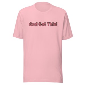 God Got This Unisex t-shirt - Pink