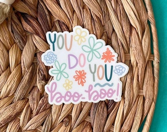 You Do Sticker - Waterproof Vinyl Decal