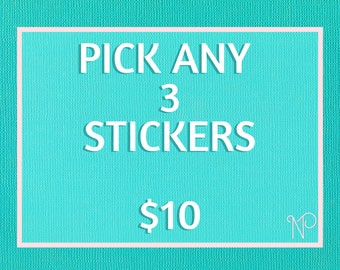 Customizable Sticker Set: Pick Any 3 Waterproof Vinyl Stickers