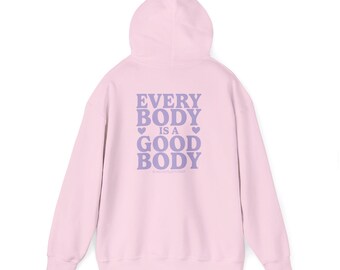 Body Positive Hoodie: Every Is A Good Body, Inclusive Apparel