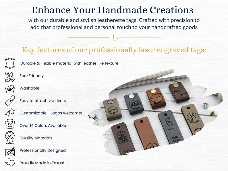 May include: A variety of leatherette tags with different laser engraved designs, including "Love & Light", "Hand Wash", and a cactus. The tags are customizable and come in over 14 colors. They are durable, flexible, eco-friendly, washable, and made in Texas.