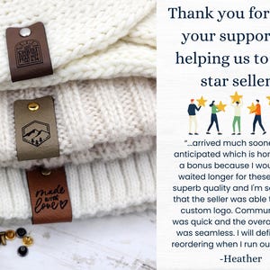 May include: Three white knit sweaters with brown leather tags. The tags have different designs, including "Made with Love", "Christ Over All Fear", and a mountain scene. The image includes a customer review that says "...arrived much sooner than anticipated which is honestly just a bonus because I would have waited longer for these. They're superb quality and I'm so thankful that the seller was able to use my custom logo. Communication was quick and the overall process was seamless. I will definitely be reordering when I run out of tags!" -Heather