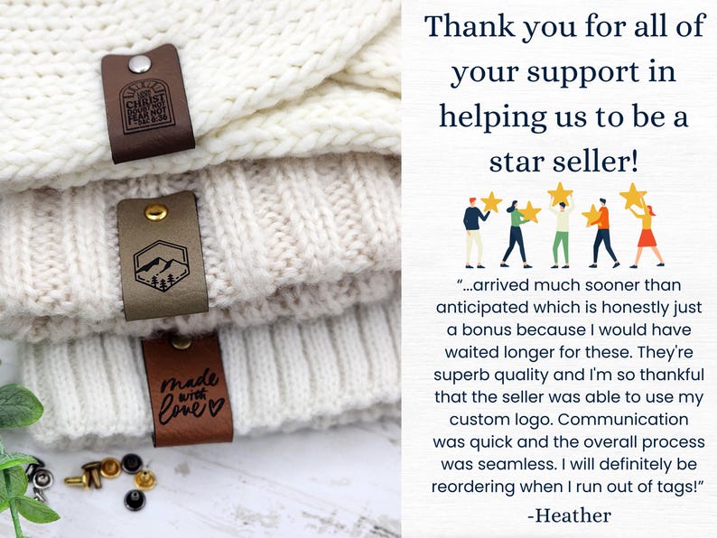 May include: Three white knit sweaters with brown leather tags. The tags have different designs, including "Made with Love", "Christ Over All Fear", and a mountain scene. The image includes a customer review that says "...arrived much sooner than anticipated which is honestly just a bonus because I would have waited longer for these. They're superb quality and I'm so thankful that the seller was able to use my custom logo. Communication was quick and the overall process was seamless. I will definitely be reordering when I run out of tags!" -Heather