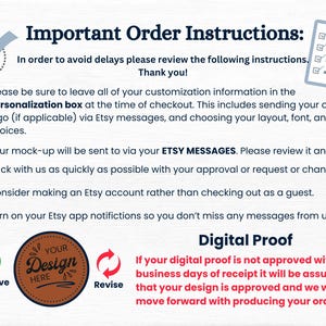 May include: A checklist with checkboxes and a green checkmark. Text reads: Important Order Instructions: In order to avoid delays please review the following instructions. Thank you! Please be sure to leave all of your customization information in the personalization box at the time of checkout. This includes sending your custom logo (if applicable) via Etsy messages, and choosing your layout, font, and icon choices. Your mock-up will be sent to via your ETSY MESSAGES. Please review it and get back with us as quickly as possible with your approval or request or changes. Consider making an Etsy account rather than checking out as a guest. Turn on your Etsy app notifications so you don't miss any messages from us.  YOUR Design HERE Approve Revise Digital Proof If your digital proof is not approved within 3 business days of receipt it will be assumed that your design is approved and we will move forward with producing your order.