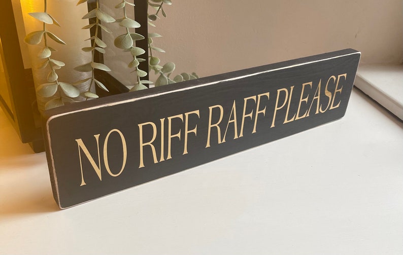 No Riff Raff Printable Sign NO Riff Raff Please Rustic Wooden Plaque/sign/wall Hanging - Etsy UK
