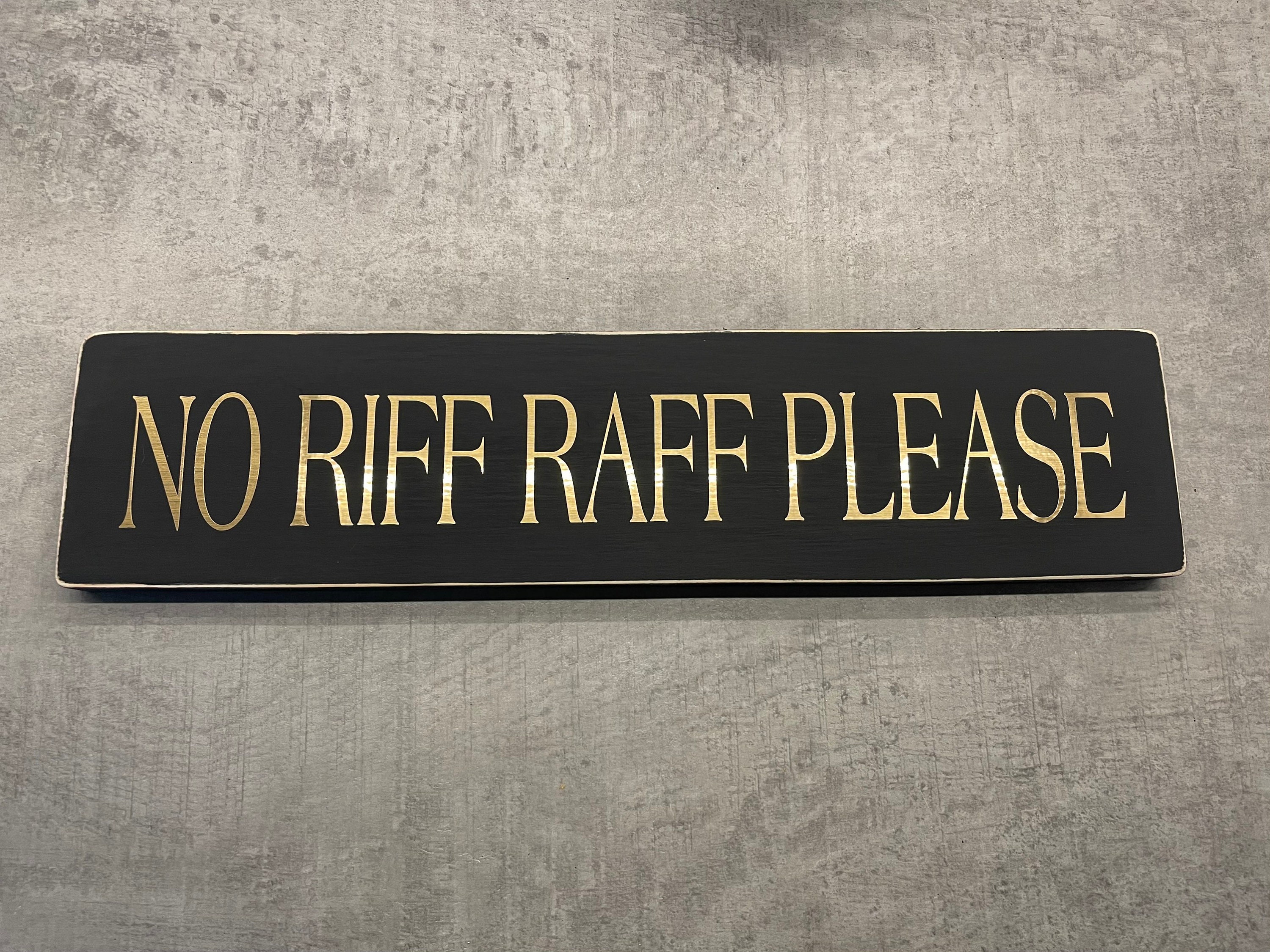 No Riff Raff Please Svg NO Riff Raff Please Rustic Wooden Plaque/sign/wall Hanging - Etsy UK