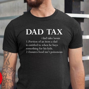 Funny dad tax definition shirt, funny grandpa shirt, dad jokes shirt, gifts for dads, daddy shirt, funny gift for dad, dad birthday gift