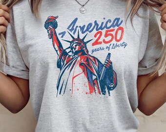 America 250 years of Liberty TShirt, 4th of July Shirt, Patriotic Anniversary Tee