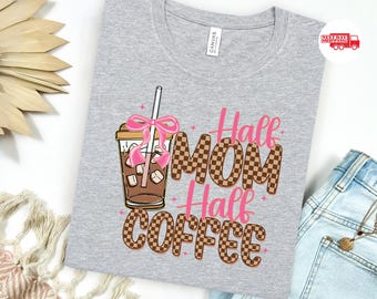 Half Mom Half Coffee Shirt, Checkered coquette Funny Mama TShirt, Coffee Lovers Gift