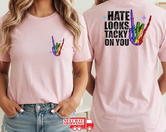 Hate Looks Tacky On You TShirt, Pride Month Shirt, LGBTQ Support Tee, Human Rights Clothes