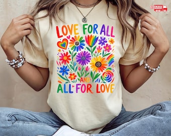 Love For All All For Love TShirt, Flowers Pride Month Shirt, Floral Rainbow Tee