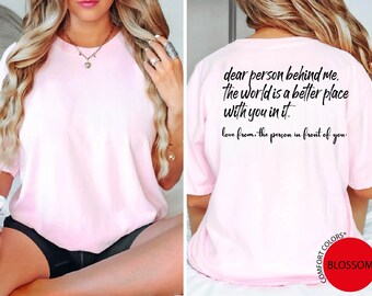 Dear Person Behind Me Shirt, Aesthetic Be Kind Shirt, Mental Health T shirt, Inspirational Tshirt, Comfort Colors