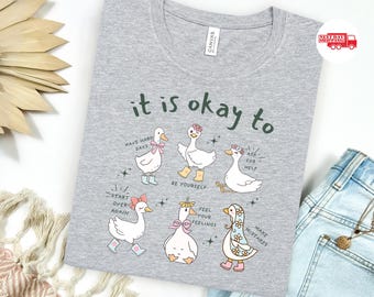It Is Okey To TShirt, Silly Goose Motivational Shirt, Mental Health Tee, School Counsellor Gift