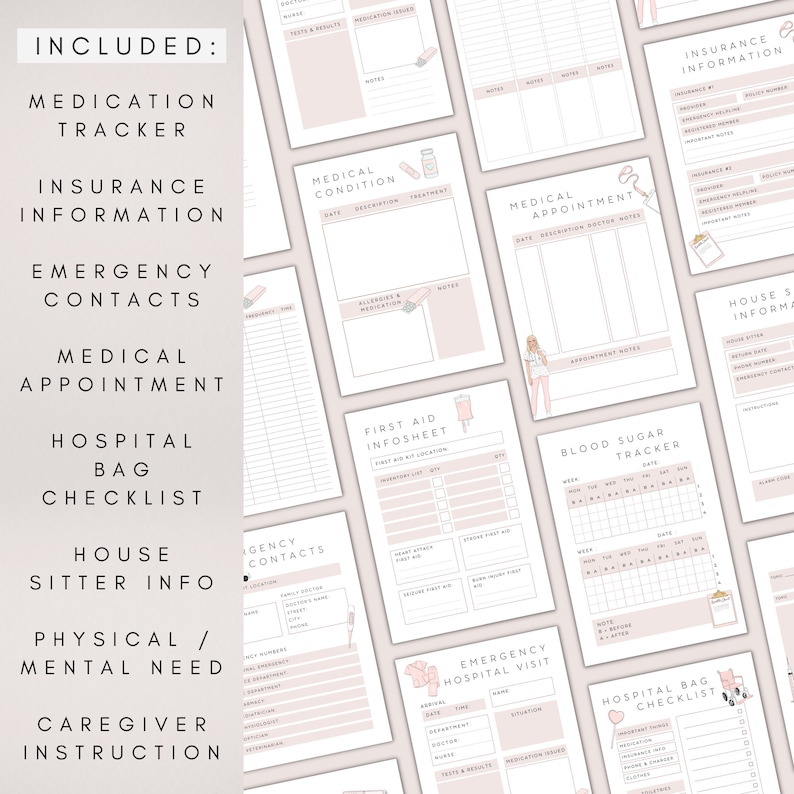 May include: A printable set of pink and white medical and health trackers, checklists, and forms. The set includes pages for medication tracking, insurance information, emergency contacts, medical appointments, hospital bag checklist, house sitter information, physical and mental needs, caregiver instructions, allergies and medication, first aid, blood sugar tracking, and emergency hospital visits.