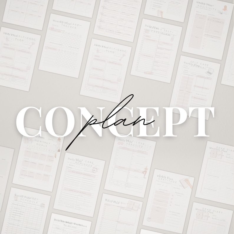 May include: A collection of printable planner pages with titles such as "Daily Self-Care Checklist", "Monthly Goals", "Daily Gratitude", and "Self-Care Manifestation Journal". The pages are designed in a minimalist style with pink and grey accents. The word "CONCEPT plan" is written in large white letters across the centre of the image.