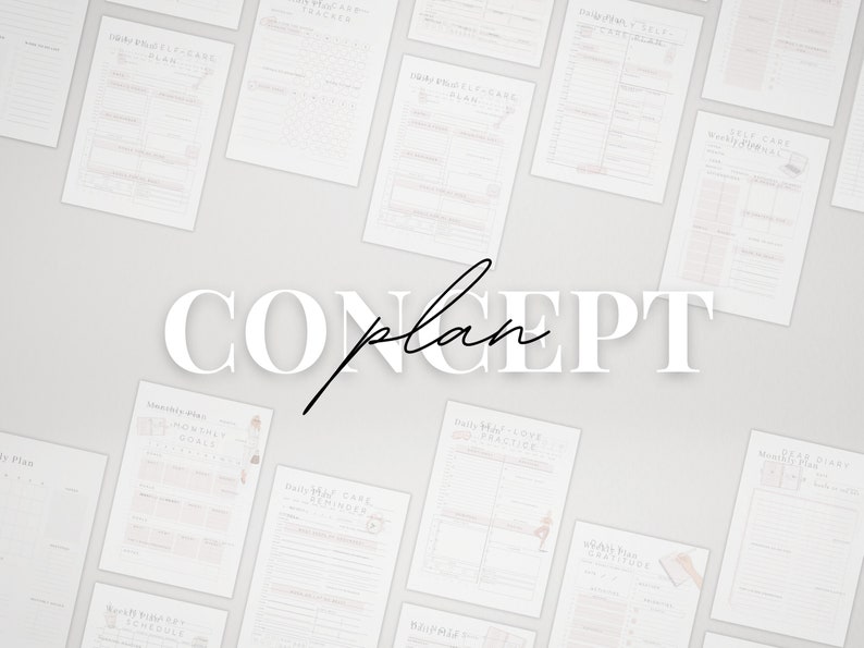 May include: A collection of printable planner pages with titles like "Daily Self-Care Reminders", "Monthly Plan", and "Weekly Gratitude". The pages are white with black text and are laid out on a light gray surface. The word "CONCEPT plan" is written in large white letters with a black underline.
