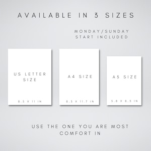 May include: Three white cards with black text showing the different sizes available for a printable planner. The sizes are US Letter (8.5 x 11 inches), A4 (8.3 x 11.7 inches), and A5 (5.8 x 8.3 inches). The text "MONDAY/SUNDAY START INCLUDED" is at the top of the image.
