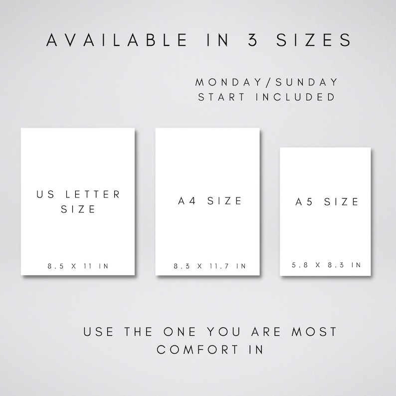 May include: Three white cards with black text showing the different sizes available for a printable planner. The sizes are US Letter (8.5 x 11 inches), A4 (8.3 x 11.7 inches), and A5 (5.8 x 8.3 inches). The text "MONDAY/SUNDAY START INCLUDED" is at the top of the image.