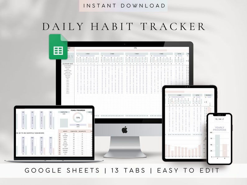 May include: A digital image showing a Google Sheets spreadsheet on a desktop computer, tablet, and smartphone. The spreadsheet is a daily habit tracker with 13 tabs. The text on the image reads "INSTANT DOWNLOAD", "DAILY HABIT TRACKER", "YEARLY PROGRESS", "GOOGLE SHEETS | 13 TABS | EASY TO EDIT".