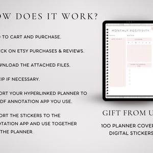 May include: A digital planner with a pink and white design. The planner is titled "Monthly Positivity". The image also shows instructions on how to use the planner, including downloading, unzipping, and importing the files. The image also mentions a gift of 100 planner covers and digital stickers.