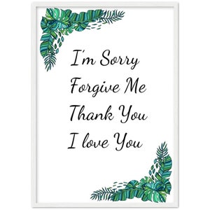 Może przedstawiać: Biała ramka z nadrukiem z zielonym i niebieskim tropikalnym wzorem liści w rogach. Tekst "I'm Sorry Forgive Me Thank You I Love You" jest napisany czarnym, ozdobnym pismem.
