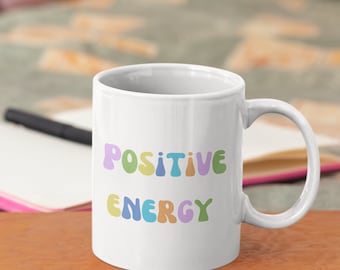 Positive Energy Mug, Funny Mug, Yoga Mug, Yoga Lover, Energy Lover, Coffer Lover, Tea Lover, Christmas Gift, Birthday Gift, Positive Vibes