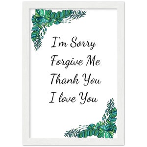 Może przedstawiać: Biała rama z nadrukiem z zielonymi i niebieskimi tropikalnymi liśćmi w rogach. Tekst "I'm Sorry Forgive Me Thank You I Love You" jest wydrukowany czarnym kolorem w środku.