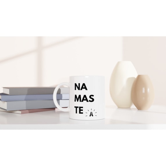 NAMASTE MUG, Christmas Gift, Affirmations Cup, Aesthetic Coffee Mug, Minimalist Motivational Quote Print, White Ceramic Mug