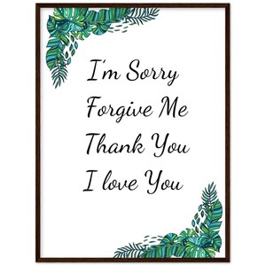 Może przedstawiać: Wydruk w ramie z białym tłem i zielonymi tropikalnymi liśćmi w rogach. Tekst "I'm Sorry Forgive Me Thank You I Love You" jest napisany czarnym kursywą.