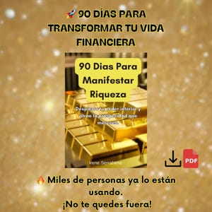 Puede incluir: Una portada de libro dorada con el título "90 Dias Para Manifestar Riqueza" y el texto "Despierta tu poder interior y atrae la prosperidad que mereces." La portada del libro está rodeada de un fondo dorado con un emoji de cohete y el texto "90 DÍAS PARA TRANSFORMAR TU VIDA FINANCIERA". La parte inferior de la imagen tiene un emoji de llama roja y el texto "Miles de personas ya lo están usando. ¡No te quedes fuera!" y un icono de descarga con el texto "PDF".