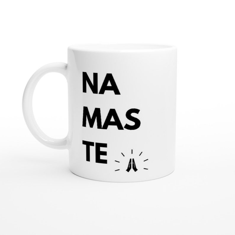 NAMASTE MUG, Christmas Gift, Affirmations Cup, Aesthetic Coffee Mug, Minimalist Motivational Quote Print, White Ceramic Mug image 3